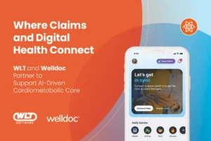 Where Claims and Digital Health Connect - WLT and Welldoc Partner to Support AI-Driven Cardiometabolic Care